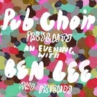 Pub Choir presents an Evening with Ben Lee and Friends