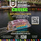Urban Oasis and Oasis NRL Magic Round Cruise - Saturday 18th May - NEW FARM PARK RIVER HUB BOARDING @ 7PM