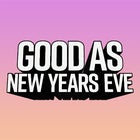 Good As: New Years Eve