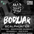 MAD HATTER FEST 2018: Bodyjar + Scalphunter + More (25 Bands)