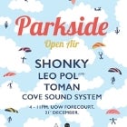 PARKSIDE OPEN AIR w/ Shonky, Leo Pol (Live), Toman & Cove Sound System