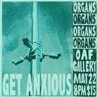 ORGANS - 'Get Anxious' Single Launch