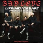 Bad/Love "Life Imitates Art" Tour