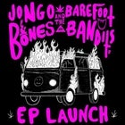 JONGO BONES & THE BAREFOOT BANDITS- EP Launch 