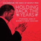 Holding Back The Years - Celebrating Simply Red (FINAL TIX)