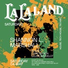 La La Land Saturdays ft. Shannon L. Marshall