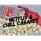 Netflix & Chill Cabaret