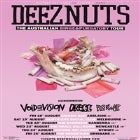 Deez Nuts The Australian "binge & purgatory" Tour