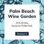Palm Beach Wine Garden - Sunday 30th May (SESSION THREE)