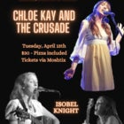 Chloe Kay and The Crusade + LaHi + Isobel Knight