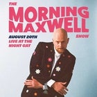 MorningMaxwell (LIVE) + Supports TBA 