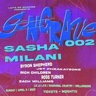 Gong Rave 002 ft. Sasha Milani w/ Byron Shepherd // Rich Children // Ross Turner // Zach Williams // Jet Pharakaysone