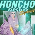 Honcho Disko Sydney - July