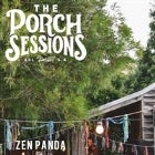 The Porch Sessions :: Zen Panda
