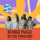 SUNSET PLACE - EP launch w/Safety First + Bonnie Grace Vargas