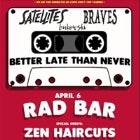 Satellites // Braves // Bukowski // Zen Haircuts 