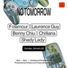 NO TOMORROW ☻♡ January 28 w/ FOLAMOUR & LAURENCE GUY
