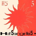 Half Strange Festival 5 - Closing Party