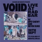 VOIID // Spit Chewy // Seven Suns