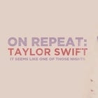 On Repeat: Taylor Swift