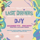 Last Drinks w/ DJY