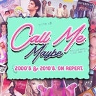 Call Me Maybe: 2000's & 2010's On Repeat - Wollongong