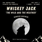 WHISKEY JACK // 'The Wild and the Weather' Single Launch