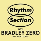 Rhythm Section w/ Bradley Zero