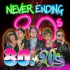 NEVER ENDING 80S PRESENTS: 80S V 90S THE BATTLE OF THE DECADES 