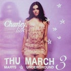 Charley LIVE @ Mary's Underground w/ Special Guests Harley Alaska and Lucy Sugerman