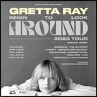 Gretta Ray 'Begin To Look Around Tour' 2022