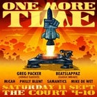One More Time ft Greg Packer, Beatslappaz, Micah & More!