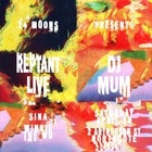 24 Moons presents Reptant Live and DJ Mum
