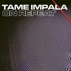 ON REPEAT: Tame Impala