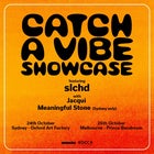 Catch a Vibe Showcase