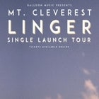MT. CLEVEREST - “Linger” Single Launch 
