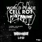 World Peace (USA) & Cell Rot (USA) w/ Histamine // Burn In Hell // L.O.W