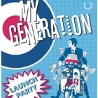 MY GENERATION - LAUNCH PARTY