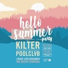 Hello Summer Featuring Kilter and Poolclvb / Central Coast / The Beery