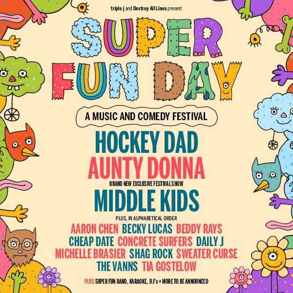 Digital cartoon drawings of clouds, flowers, birds and more with smiling faces. Text overlay reads: Super Fun Day featuring Hockey Dad, Aunty Donna, Middle Kids and more