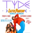 TYDE ‘Latte Partay’ Launch w/ Moths to a Flame & Lux Trevis.