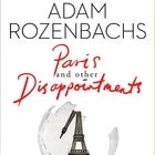 Adam Rozenbachs - Paris and Other Disappointments