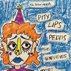 Pity Lips + Pelvis + The Genevieves + Moshpit Girlfriend
