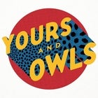 2019 YOURS & OWLS FESTIVAL