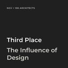 Postponed: Third Place - The Influence of Design (new date TBA)