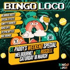 BINGO LOCO - St Paddy's Weekend Special