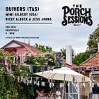 Porch Sessions :: Quivers