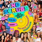 NO SCRUBS: 90s + Early 00s Party - Traralgon