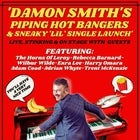 Damon Smith's Piping Hot Bangers 