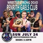 Wrestle Strong Dojo July Penrith Gaels Live Pro Wrestling